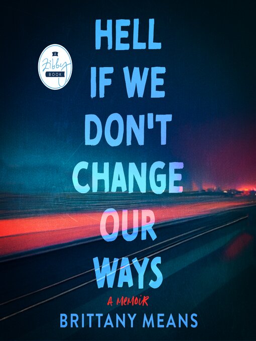 Title details for Hell If We Don't Change Our Ways by Brittany Means - Available